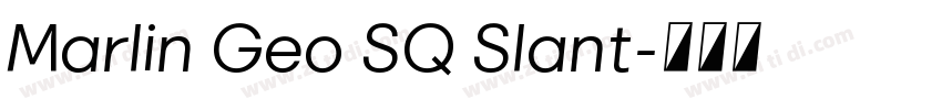 Marlin Geo SQ Slant字体转换